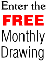 Enter the FREE Monthly Drawing!